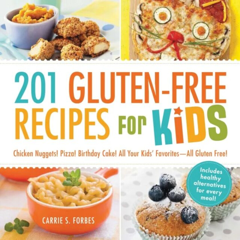 201 Gluten-Free Recipes for Kids av Carrie S Forbes