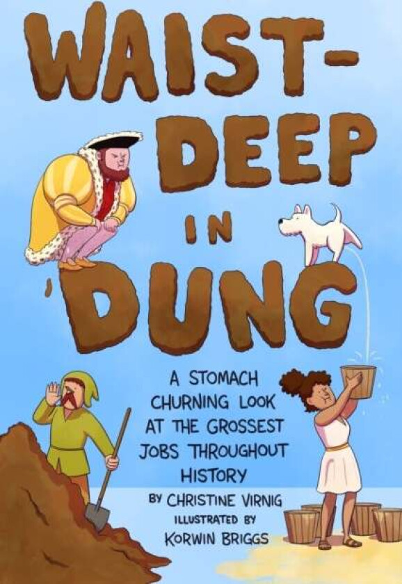 Waist-Deep in Dung av Christine Virnig