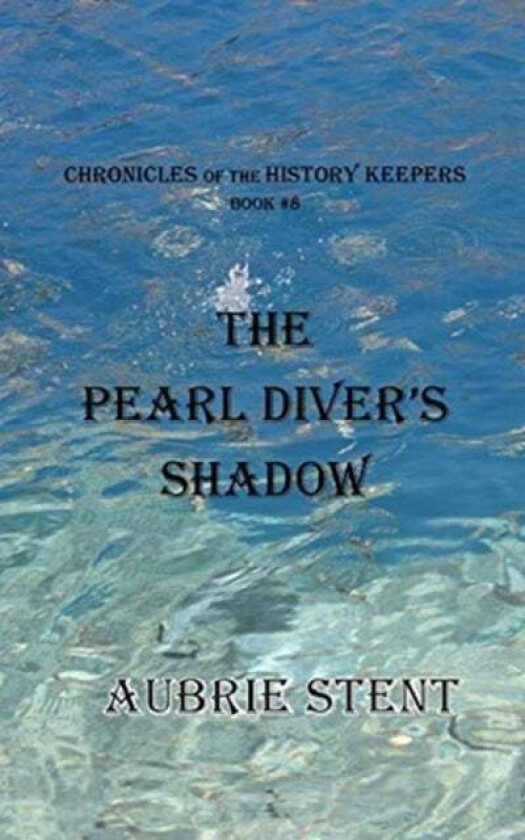 The Pearl Diver's Shadow av Aubrie Stent