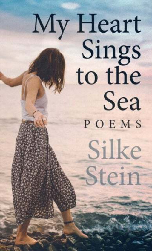 My Heart Sings to the Sea av Silke Stein
