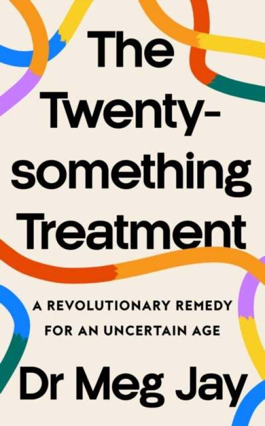 The Twentysomething Treatment av Meg Jay