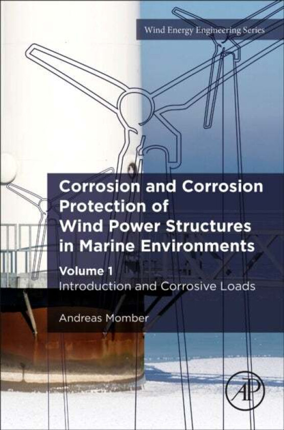 Corrosion and Corrosion Protection of Wind Power Structures in Marine Environments av Andreas (Faculty of Geo-Resources and Materials Technology Unive