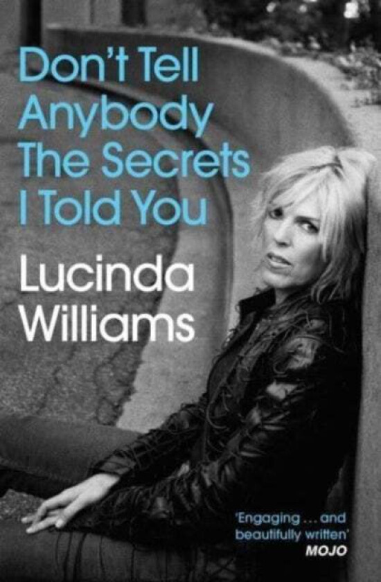 Don't Tell Anybody the Secrets I Told You av Lucinda Williams