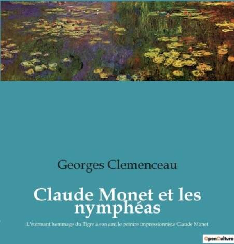 Claude Monet et les nympheas av Georges Clemenceau