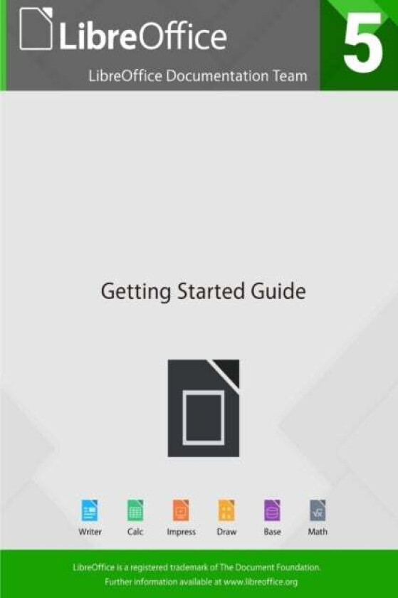 Getting Started with LibreOffice 5.0 av Libreoffice Documentation Team