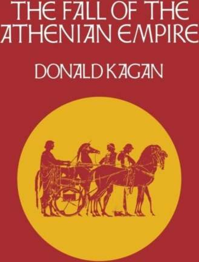 The Fall of the Athenian Empire av Donald Kagan