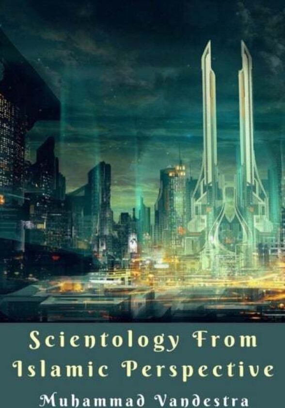 Scientology from Islamic Perspective av Muhammad Vandestra