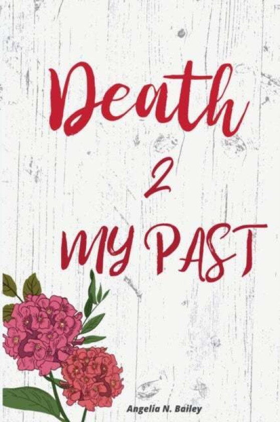 Death 2 My Past av Angelia Bailey