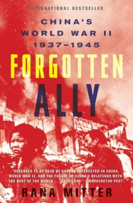 Forgotten Ally av Mitter Rana Mitter