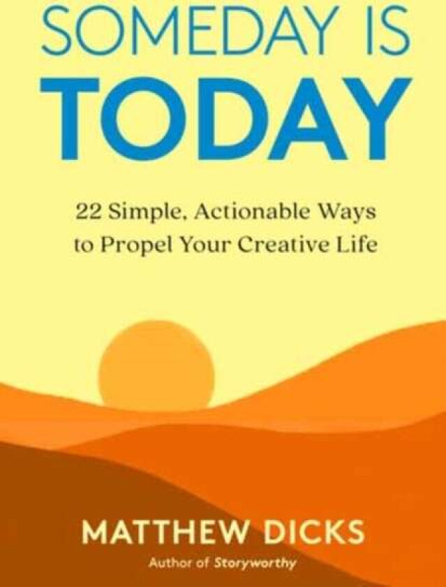 Someday Is Today av Matthew Dicks