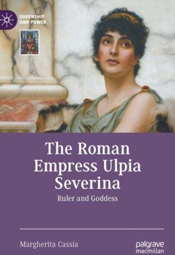 The Roman Empress Ulpia Severina av Margherita Cassia