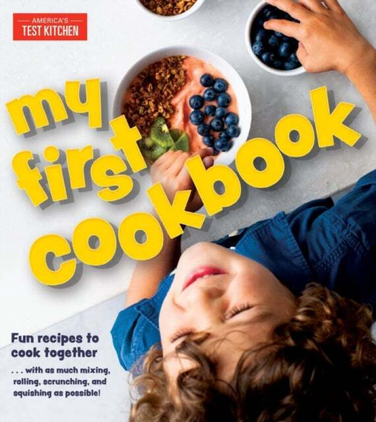 My First Cookbook av America's Test Kitchen