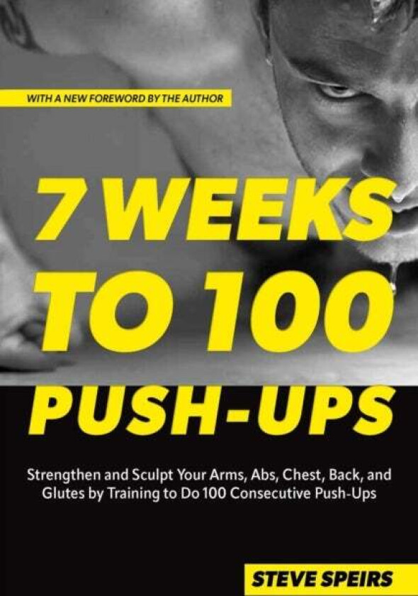7 Weeks To 100 Push-ups av Steve Speirs