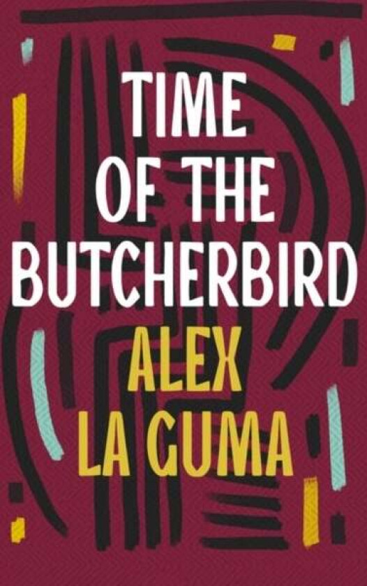 Time of the Butcherbird av Alex La Guma