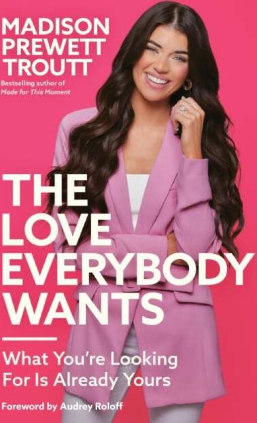 The Love Everybody Wants av Madison Prewett Troutt