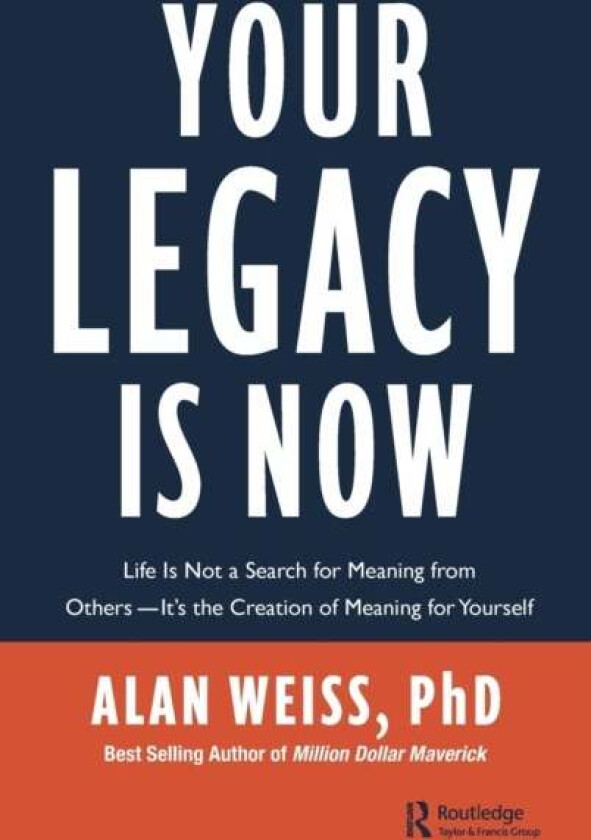Your Legacy is Now av Alan (University of Newcastle Australi) Weiss