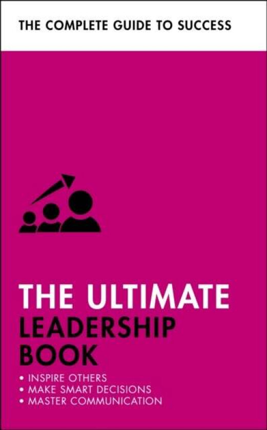The Ultimate Leadership Book av Carol O'Connor, Sue Stockdale, Clive Steeper, Martin Manser