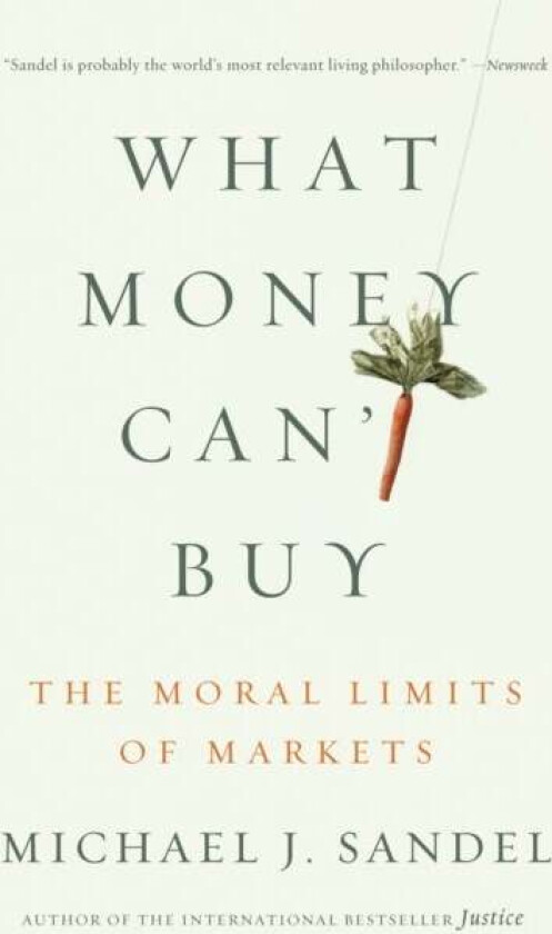 What Money Can't Buy av Michael J. Sandel