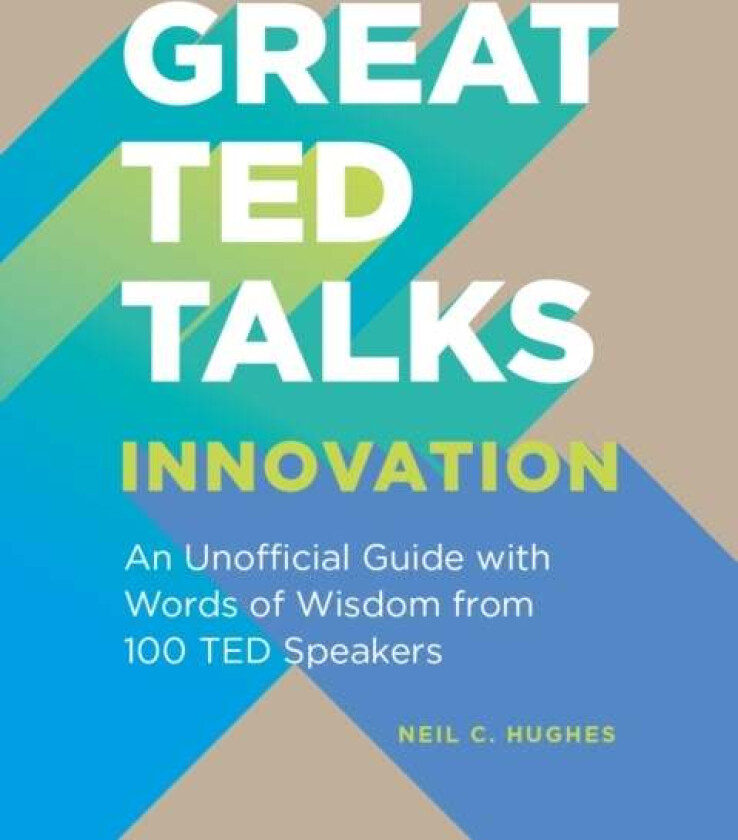Great TED Talks: Innovation av Neil C. Hughes