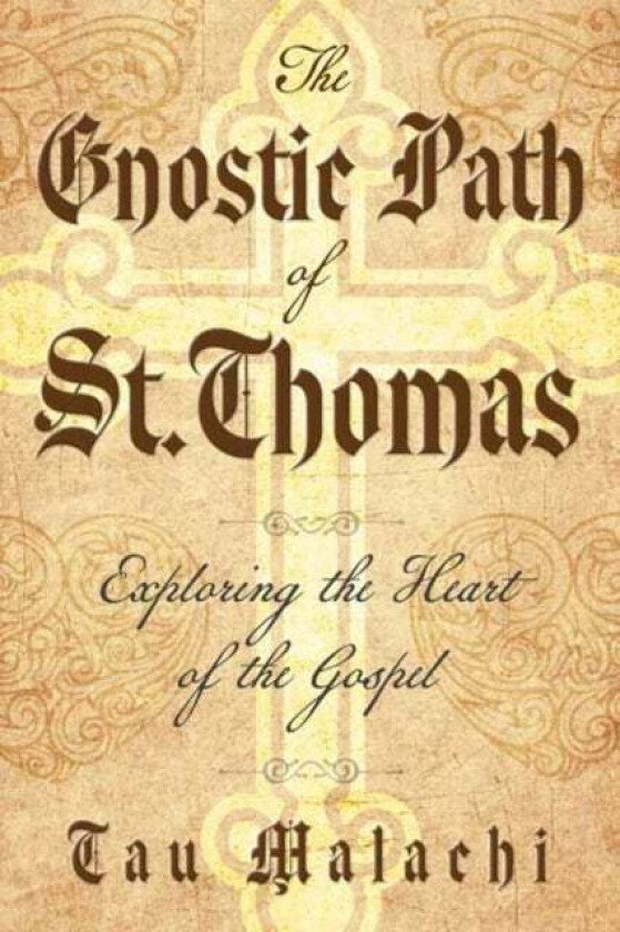 The Gnostic Path of St. Thomas av Tau Tau Malachi