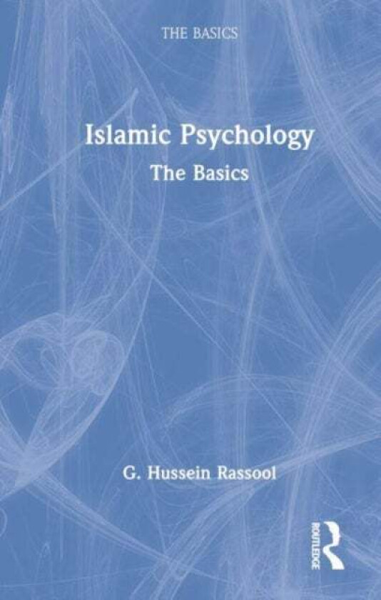 Islamic Psychology av G. Hussein (Riphah Institute of Clinical and Professional Psychology Riphah International University Pakistan) Rassool