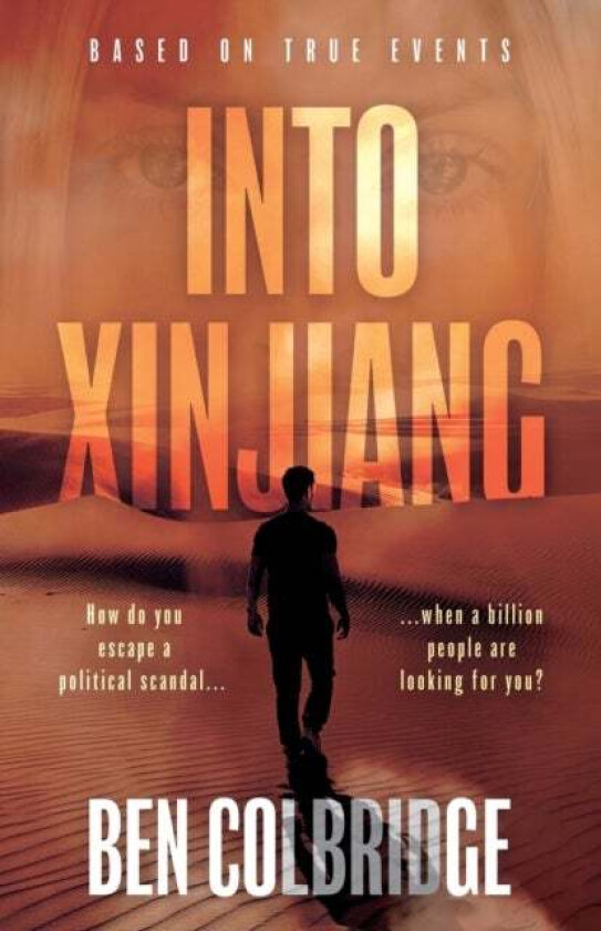 Into Xinjiang av Ben Colbridge