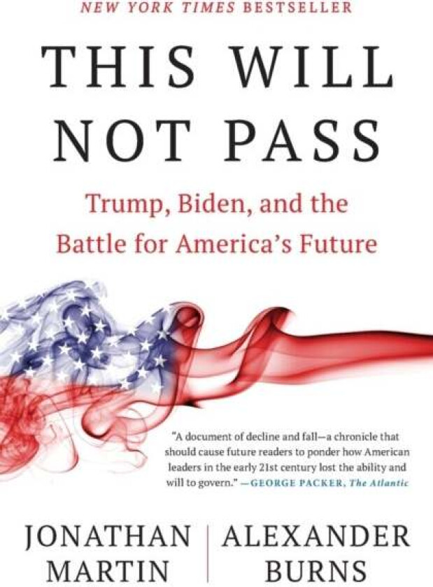 This Will Not Pass av Jonathan Martin, Alexander Burns