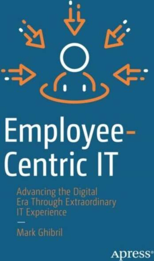 Employee-Centric IT av Mark Ghibril
