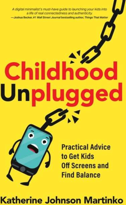 Childhood Unplugged av Katherine Johnson Martinko