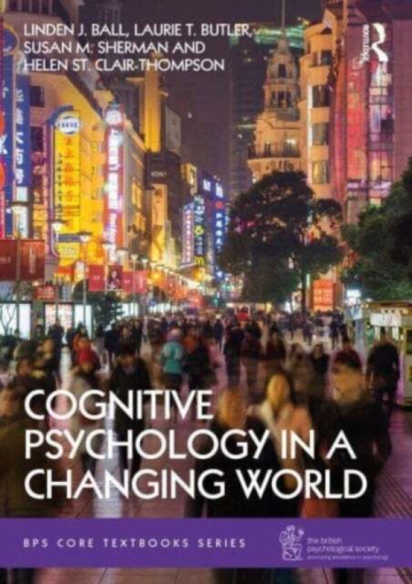 Cognitive Psychology in a Changing World av Linden J. (University of Central Lancashire UK) Ball, Laurie T. Butler, Susan M. Sherman, Helen St Clair-T
