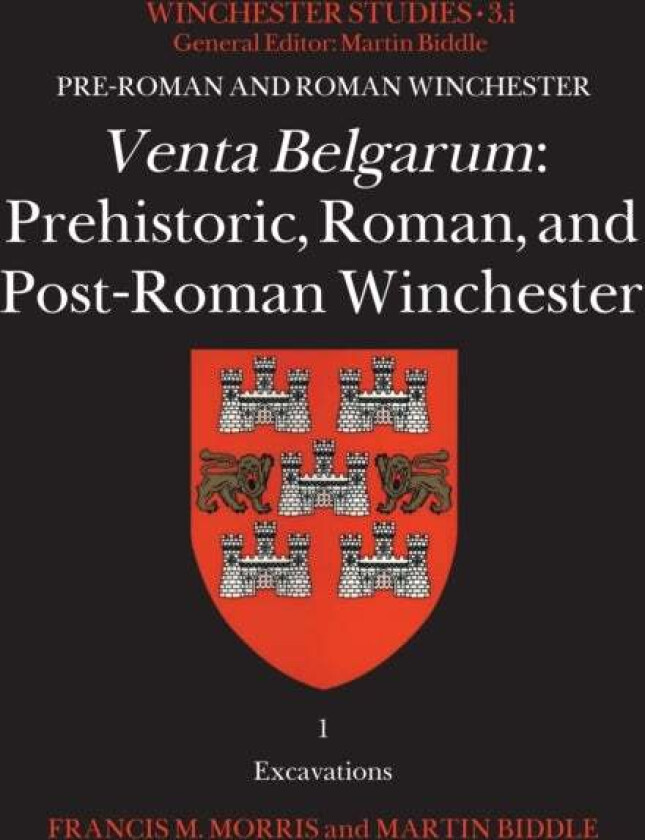 Venta Belgarum av Francis M. Morris, Professor Martin CBE FBA (Emeritus Fellow / Honorary Fellow / Director Hertford College Oxford / Pembroke College