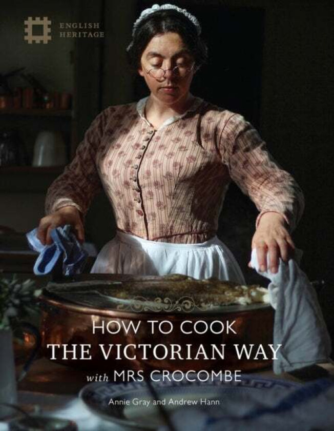 How to Cook the Victorian Way with Mrs Crocombe av Annie Gray, Andrew Hann
