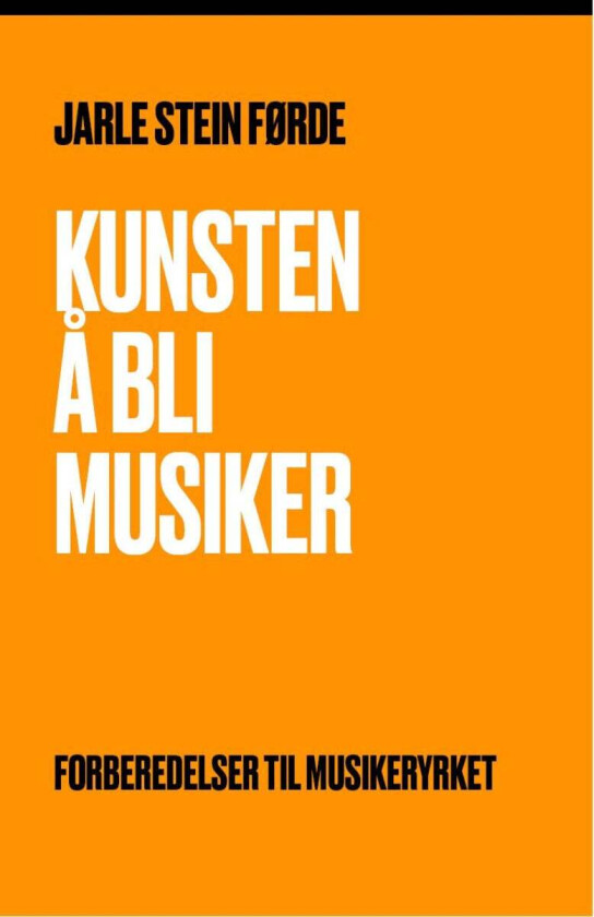 Kunsten å bli musiker av Jarle Førde