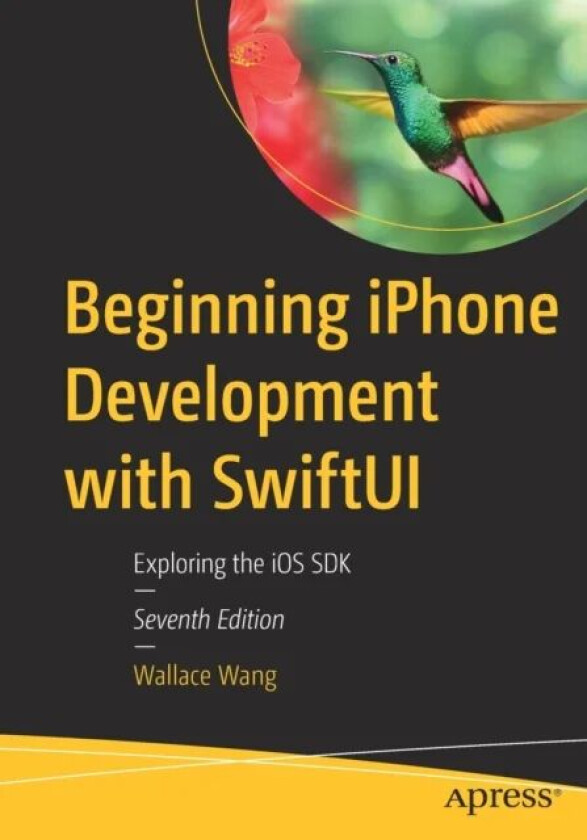 Beginning iPhone Development with SwiftUI av Wallace Wang