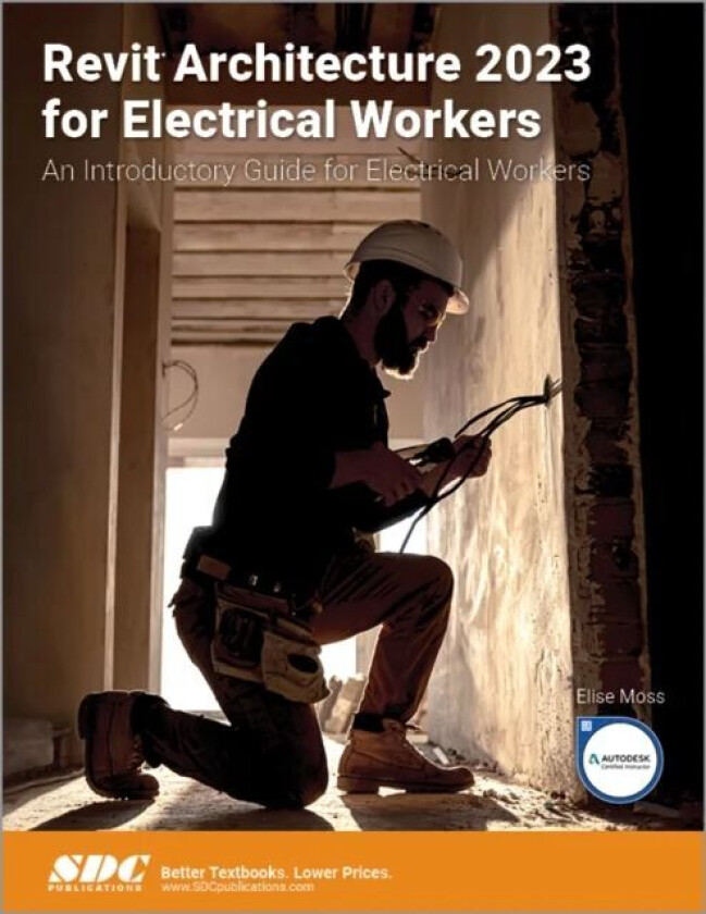 Revit Architecture 2023 for Electrical Workers av Elise Moss