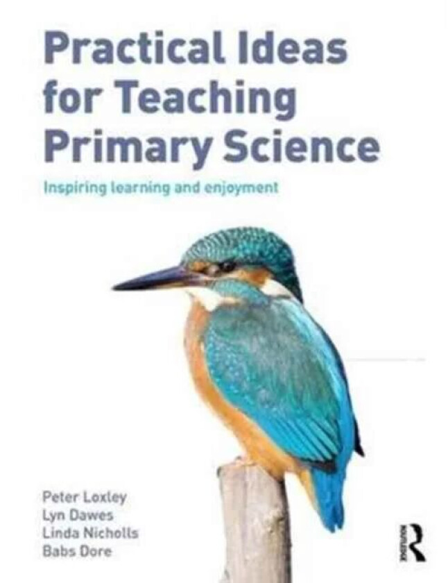 Practical Ideas for Teaching Primary Science av Peter Loxley