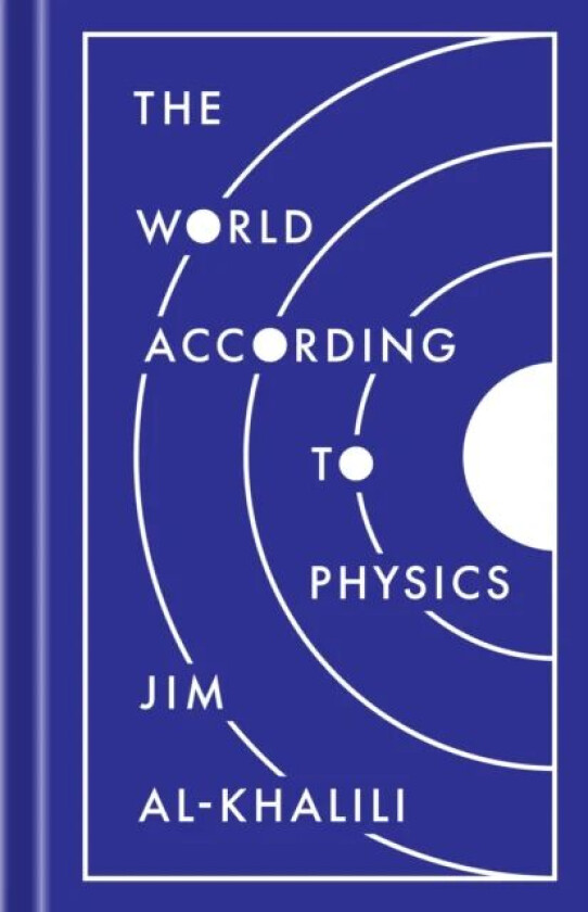 The World According to Physics av Jim Al-Khalili