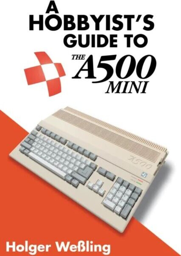 A Hobbyist's Guide to THEA500 Mini av Holger Wessling