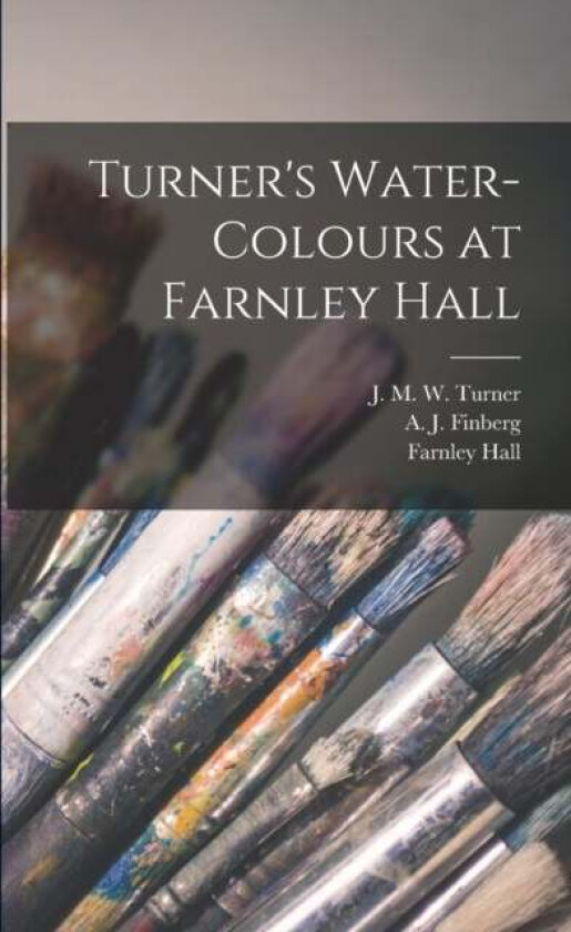 Turner's Water-colours at Farnley Hall