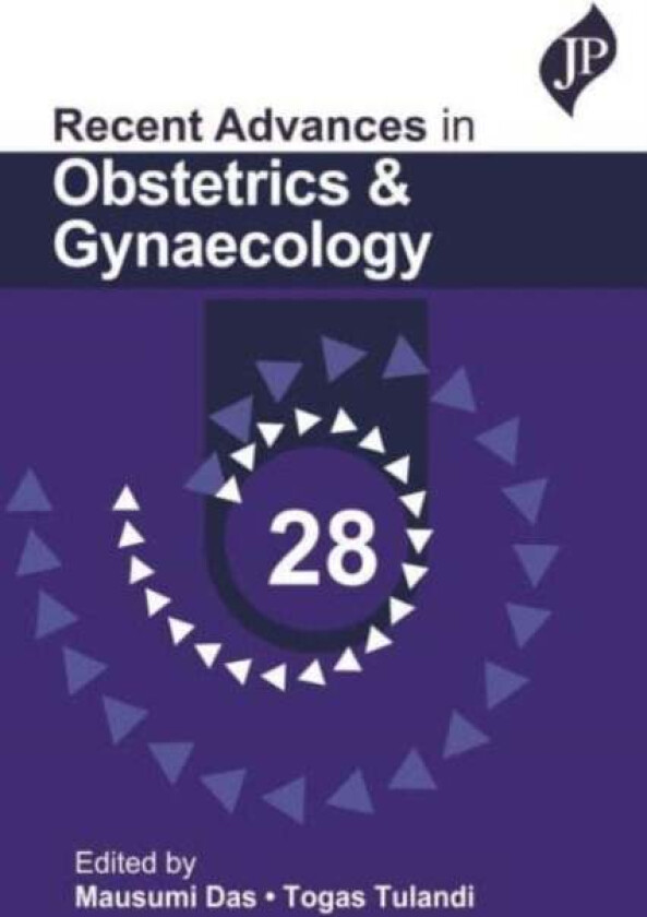 Recent Advances in Obstetrics & Gynaecology - 28 av Mausumi Das, Togas Tulandi