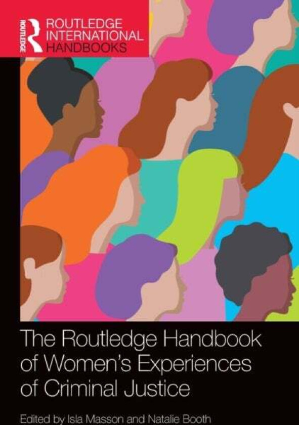 The Routledge Handbook of Women's Experiences of Criminal Justice