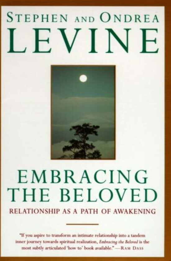Embracing the Beloved av Stephen Levine, Ondrea Levine