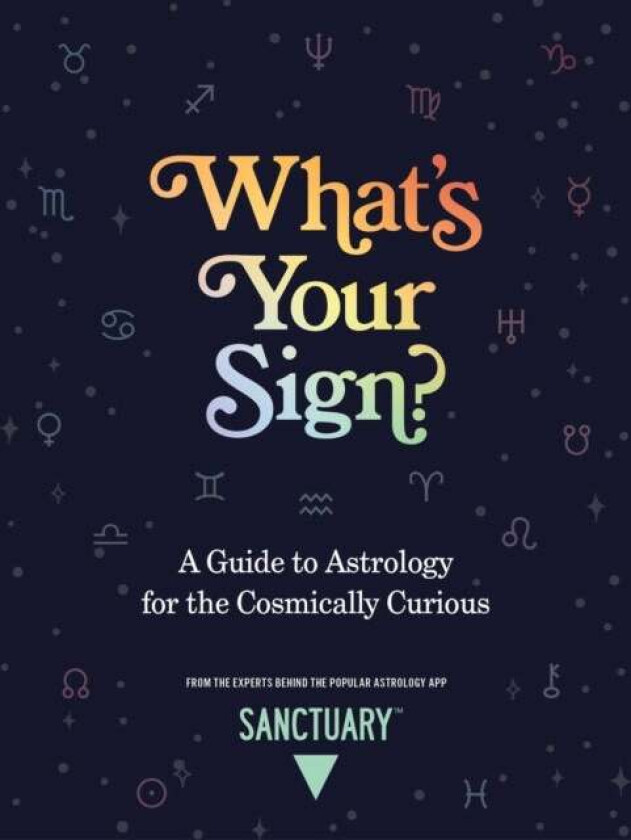 What's Your Sign? av Sanctuary Astrology