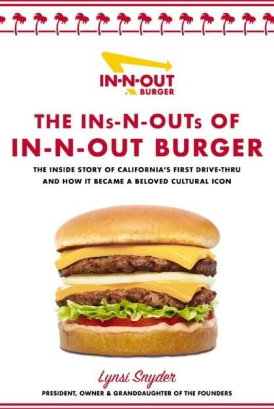 The Ins-N-Outs of In-N-Out Burger av Lynsi Snyder