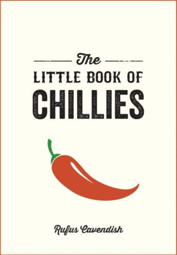 The Little Book of Chillies av Rufus Cavendish