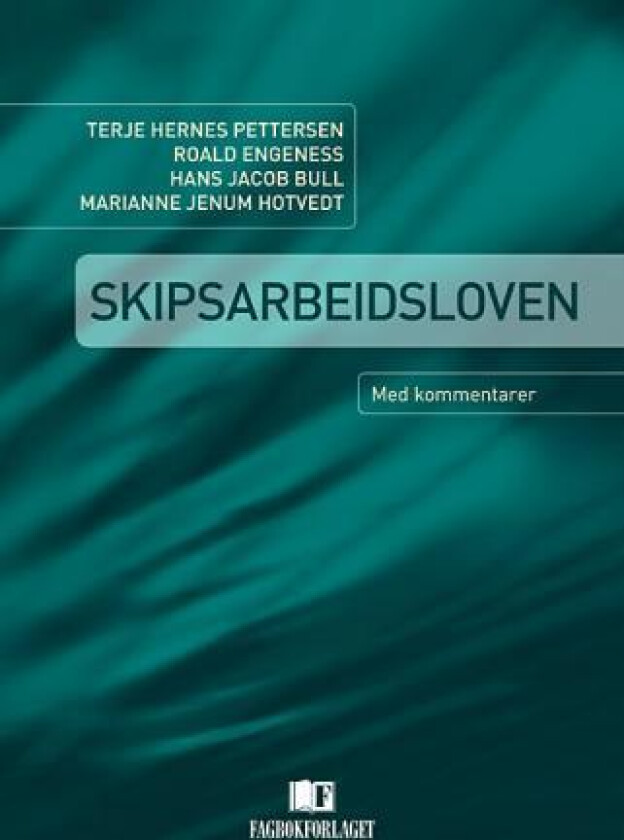Skipsarbeidsloven av Hans Jacob Bull, Roald M. Engeness, Marianne Jenum Hotvedt, Terje Hernes Pettersen