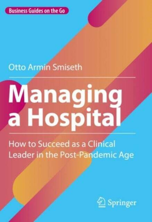 Managing a Hospital av Otto Armin Smiseth