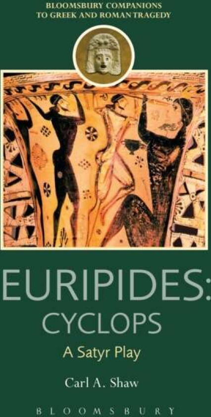 Euripides: Cyclops av Professor Carl A. (New College of Florida USA) Shaw