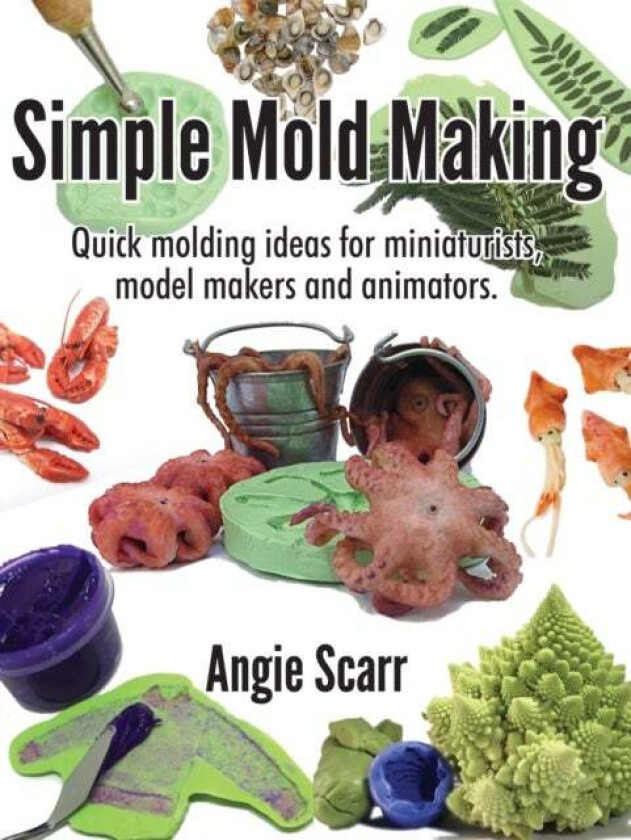 Simple Mold Making av Angie Scarr