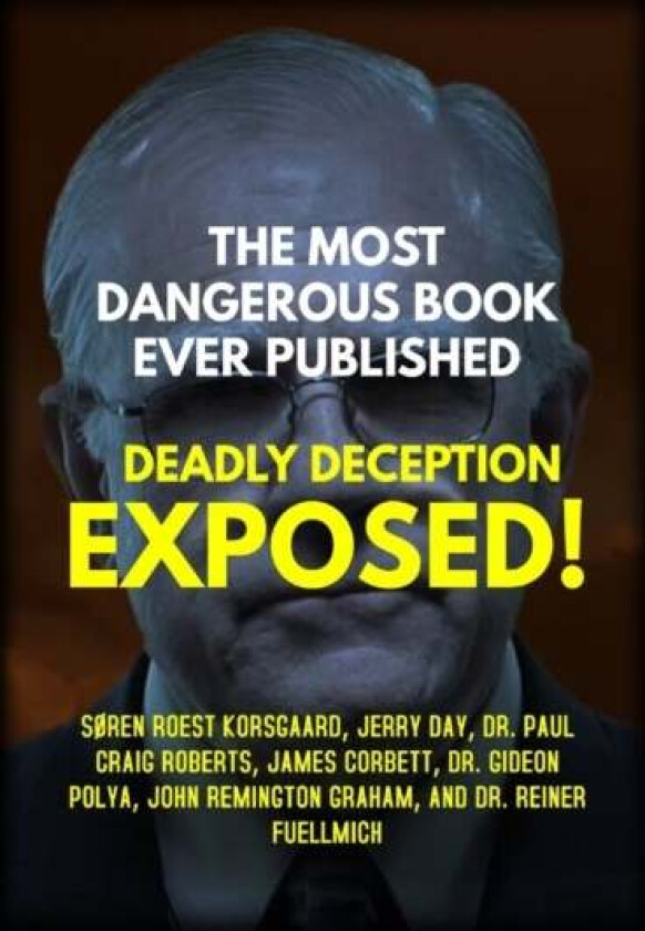 The Most Dangerous Book Ever Published av Søren Roest Korsgaard, Paul Craig Roberts, Jerry Day
